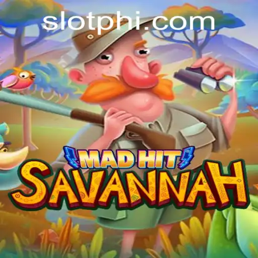 MadHitSavannah: A Thrilling Adventure Awaits with SLOTPH